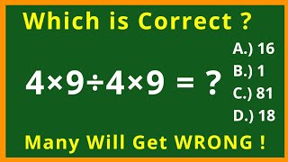 4 Times 9 Divided by 4 Times 9    A Basic Math Problem  Many Will Get WRONG [upl. by Armond]