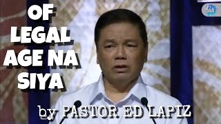 OF LEGAL AGE NA SYA by Pastor Ed Lapiz [upl. by Adnik35]