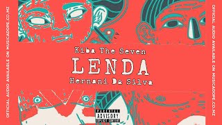 Kiba The Seven  Lenda feat Hernâni da Silva [upl. by Enidan163]