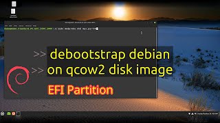 Debian Debootstrap on QCOW2 DISK Image QEMU EFI  CHROOT method  Linux Mint  Install Linux [upl. by Aciraj]