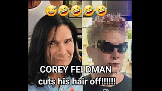 COREY FELDMAN FINALLY CUTS HIS HAIR GOOD BYE MICHAEL JACKSON HELLO LOSERVILLE [upl. by Lytsirk50]