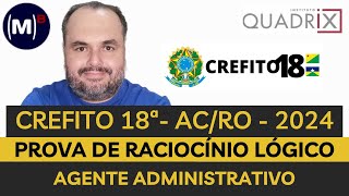 QUADRIX  CREFITO 18ª ACRO 2024  NÍVEL MÉDIO  PROVA DE RACIOCÍNIO LÓGICO [upl. by Aynatal]