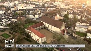 VUE DEN HAUT  Le couvent des cordeliers [upl. by Anuat]