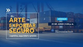 WEBINAR EL ARTE DE EXPORTAR SEGURO [upl. by Ueihtam]