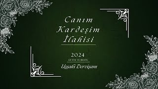 Canım Kardeşim İlahisi [upl. by Lipps]