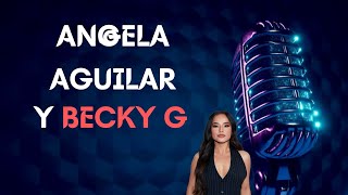 Becky G y Angela Aguilar por primera vez [upl. by Siward]