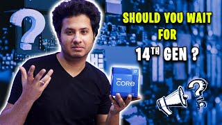 Should you wait for 14th Gen Intel Processors [upl. by Clyve306]