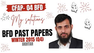 ICAP  BFD PAST PAPER BY SIR ABDUL AZEEM  WINTER 2015 Q4  AKHTAR LTD [upl. by Aivan]