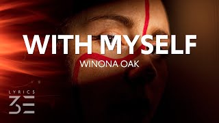 Winona Oak  With Myself Lyrics [upl. by Reffineg]