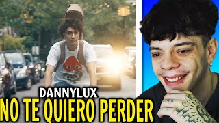 REACCIÓN DannyLux  No Te Quiero Perder Official Video [upl. by Amin425]