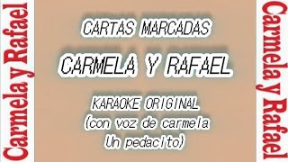 CARTAS MARCADAS  KARAOKE ORIGINAL desvocalizado  CARMELA Y RAFAEL [upl. by Acirretal550]