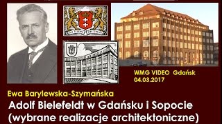 Adolf Bielefeldt w Gdańsku i Sopocie Ewa BarylewskaSzymańska 04032017 [upl. by Auqenahs]