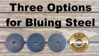 Three Options For Bluing Steel [upl. by Blatt454]