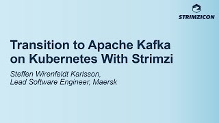 Transition to Apache Kafka on Kubernetes With Strimzi  Steffen Wirenfeldt Karlsson Maersk [upl. by Lentha294]