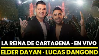 LA REINA DE CARTAGENA · Elder Dayan · Lucas Dangond · Cartagena Co · En Vivo [upl. by Yessac]