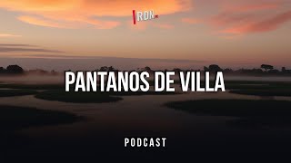 PODCAST  PANTANOS DE VILLA [upl. by Minne]