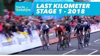 Last Kilometer  Stage 1 Beverley  Doncaster  Tour de Yorkshire 2018 [upl. by Delwyn884]