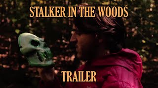 Stalker in the Woods Trailer [upl. by Ztnaj]