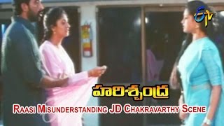 Harischandra Telugu Movie  Raasi Misunderstanding JD Chakravarthy Scene  ETV Cinema [upl. by Honeywell]