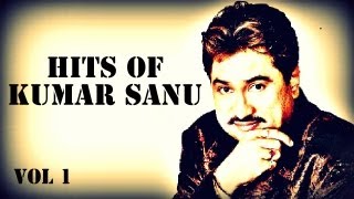 Best Of Kumar Sanu Songs कुमार सानु के गाने Vol 1 Rooth Na Jana Tu Mile Dil Khile  Jukebox [upl. by Lerraf]