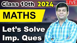 Important Questions in Maths  Last min Tips  Class 10th Mathematics 2024 Board Exams [upl. by Assiralk766]