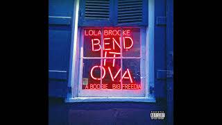 Lola Brooke  Bend It Ova ft A Boogie Wit Da Hoodie amp Big Freedia [upl. by Kannan]