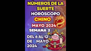 🤴 NÚMEROS de la SUERTE para tí con HORÓSCOPO CHINO para la Semana 2 de Mes Mayo del 6 al 12 de 2024🎅 [upl. by Ydnys]