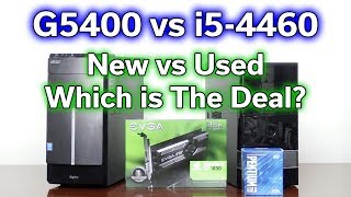 Budget PC Battle  G5400 vs i54460  New vs Used [upl. by Ynots]