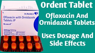 Ordent Tablet Uses  Ofloxacin And Ornidazole Tablets lp  Dosage And Side Effects  Antibiotics [upl. by Muraida]