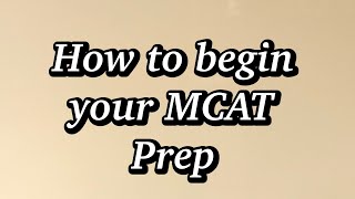 How to begin your MCAT Prep [upl. by Parik51]