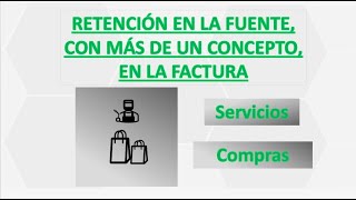 24 Retención en la fuente con dos conceptos en una misma factura [upl. by Wilma]