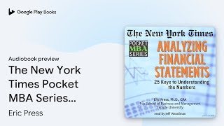 The New York Times Pocket MBA Series Analyzing… by Eric Press · Audiobook preview [upl. by Anilef140]