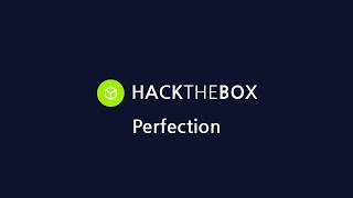 HackTheBox  Machines  Linux  Perfection [upl. by Frech]