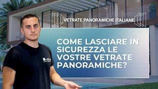 Come lasciare in sicurezza le Vetrate Panoramiche [upl. by Luisa]