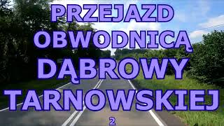 PRZEJAZD OBWODNICĄ DĄBROWY TARNOWSKIEJ 2 [upl. by Boynton580]