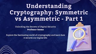 Symmetric Encryption Essentials Explained [upl. by Vaules]