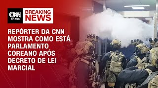 Repórter da CNN mostra como está Parlamento coreano após decreto de lei Marcial  BASTIDORES CNN [upl. by Analihp41]