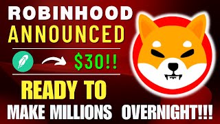 SHIBA INU COIN NEWS TODAY  ROBINHOOD ANNOUNCED SHIBA WILL REACH 12 PRICE PREDICTION UPDATED [upl. by Steddman]