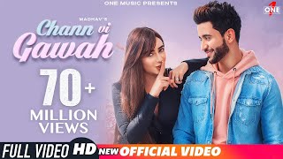 Chann Vi Gawah Official Video  Madhav Mahajan  Navjit Buttar  Angela  Latest Punjabi Song 2019 [upl. by Adnerak]