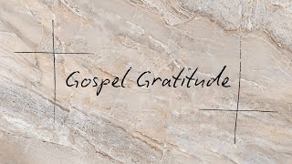 Gospel Gratitude Sermon  1 Peter 1325 [upl. by Olympe]