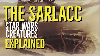 The SARLACC STAR WARS Creatures Explained [upl. by Aikcin]