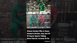 Allante Gardner Who Is Sauce Gardners Brother Rep And VP Of Vayner Sports Talking About Sauce [upl. by Fidellia]