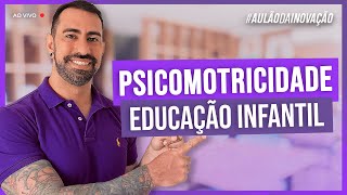 POR QUE UTILIZAR A PSICOMOTRICIDADE NA EDUCAÇÃO INFANTIL [upl. by Russia]