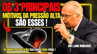 Lair Ribeiro  Descubra as 3 Principais Causas da Pressão Alta e Como Prevenilas  Dr Lair Ribeiro [upl. by Basset]