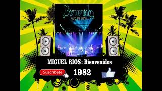 Miguel Rios  Bienvenidos Radio Version [upl. by Enywtna]