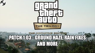 GTA Trilogy Definitive Edition  Patch 103  Ground Haze Rain Fixes Menu Sounds and More [upl. by Arriaet]