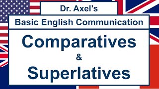 “Comparatives and Superlatives”  Dr Axel’s Basic English Communication [upl. by Arvo]