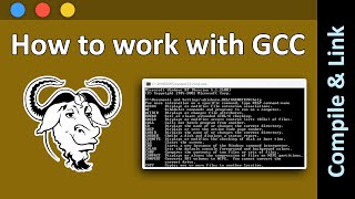 How to work with GCC  Compilation process and GCC  Compilation and Linking [upl. by Mathilde]