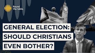 Should Christians even bother with General Election  Round the Table [upl. by Gagnon715]