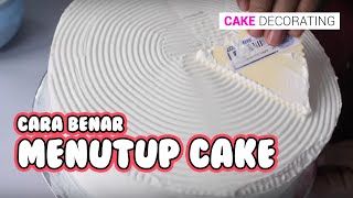 CAKE DECORATING  7 CARA BENAR MENUTUP CAKE [upl. by Llenrad]